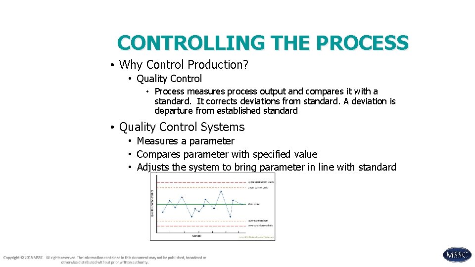 CONTROLLING THE PROCESS • Why Control Production? • Quality Control • Process measures process