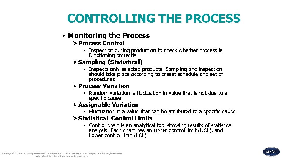 CONTROLLING THE PROCESS • Monitoring the Process Ø Process Control • Inspection during production