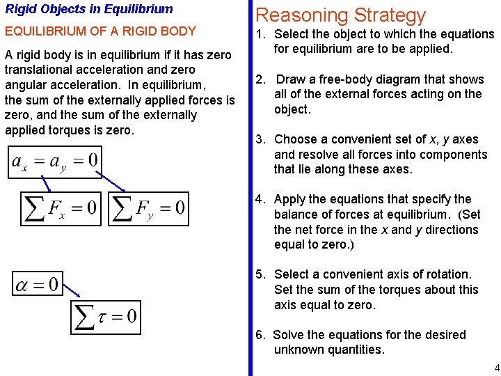 Rigid Objects in Equilibrium EQUILIBRIUM OF A RIGID BODY A rigid body is in