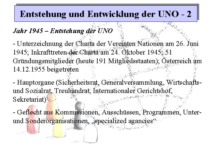 Entstehung und Entwicklung der UNO - 2 Jahr 1945 – Entstehung der UNO -