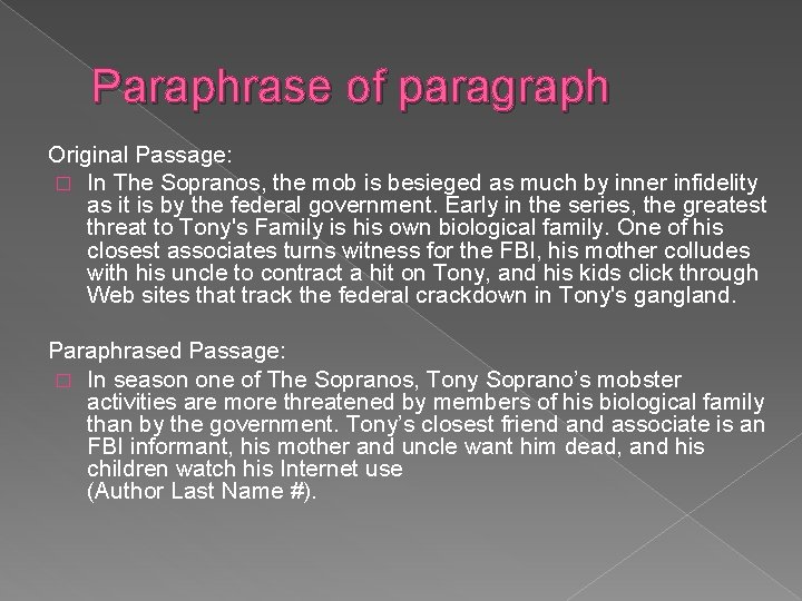 Paraphrase of paragraph Original Passage: � In The Sopranos, the mob is besieged as