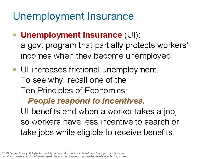 Unemployment Insurance § Unemployment insurance (UI): a govt program that partially protects workers’ incomes