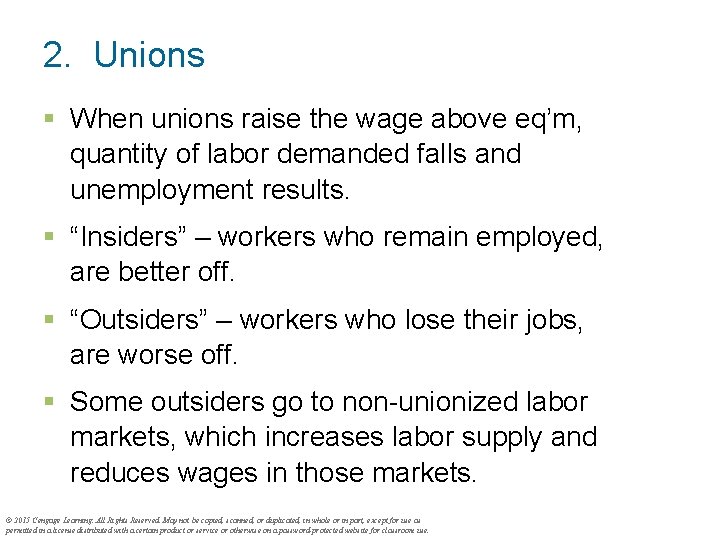 2. Unions § When unions raise the wage above eq’m, quantity of labor demanded