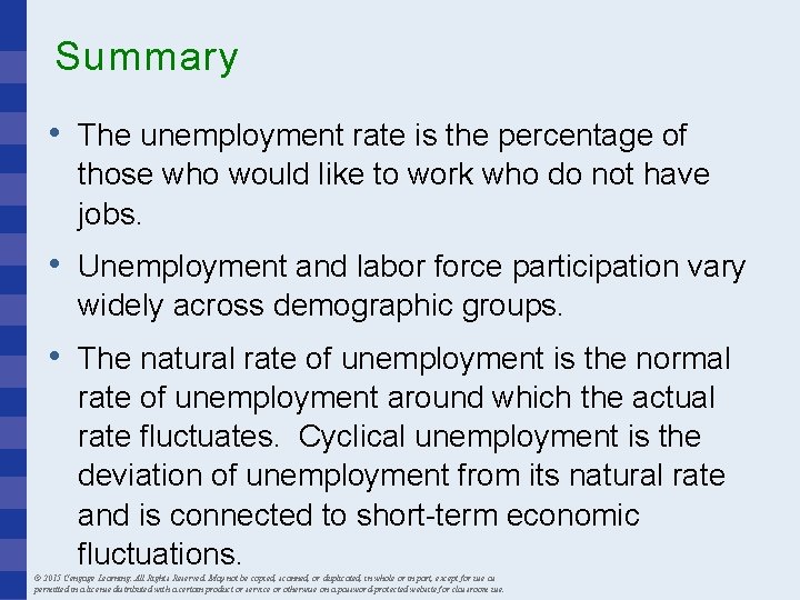 Summary • The unemployment rate is the percentage of those who would like to