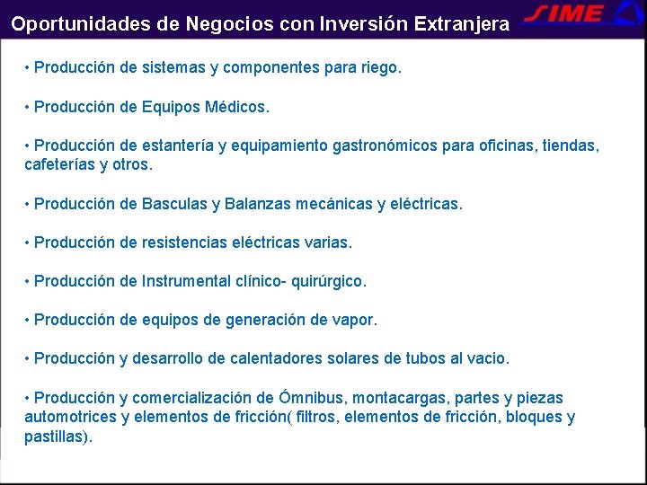 Oportunidades de Negocios con Inversión Extranjera • Producción de sistemas y componentes para riego.