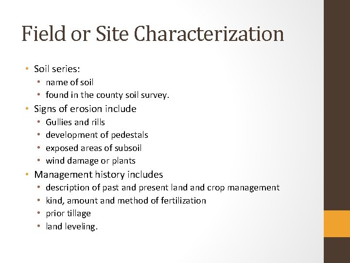 Field or Site Characterization • Soil series: • name of soil • found in