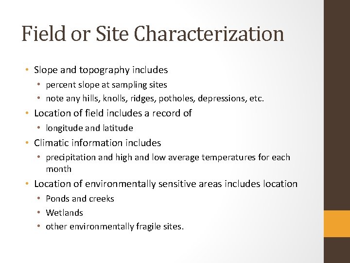 Field or Site Characterization • Slope and topography includes • percent slope at sampling