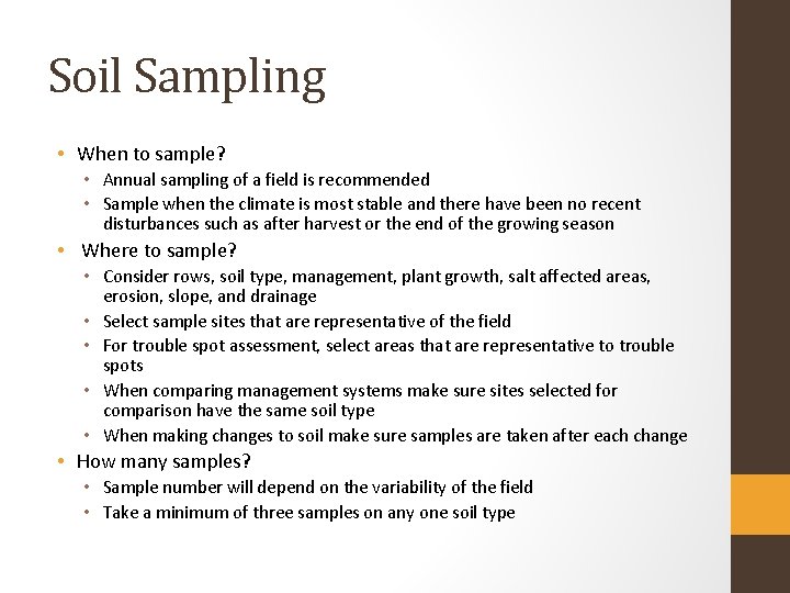 Soil Sampling • When to sample? • Annual sampling of a field is recommended