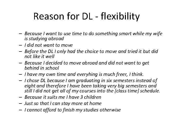 Reason for DL - flexibility – Because I want to use time to do