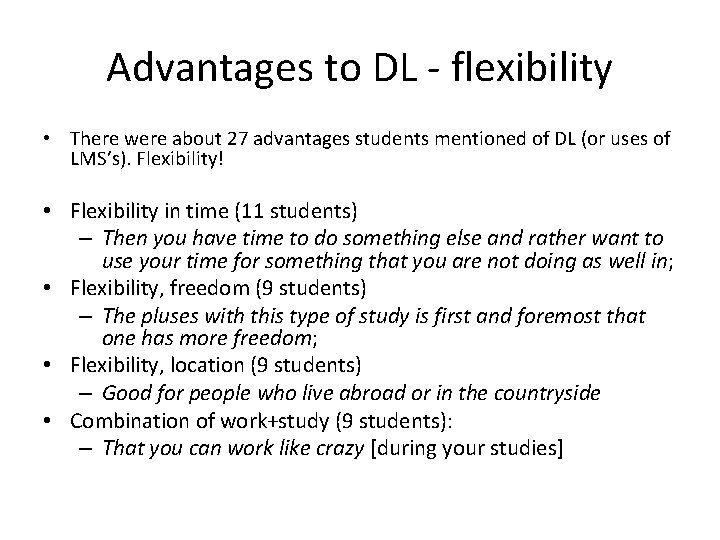 Advantages to DL - flexibility • There were about 27 advantages students mentioned of