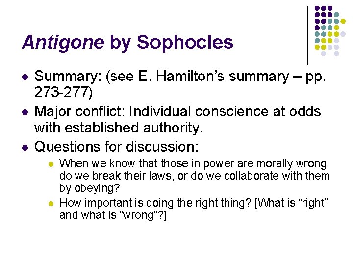 Antigone by Sophocles l l l Summary: (see E. Hamilton’s summary – pp. 273