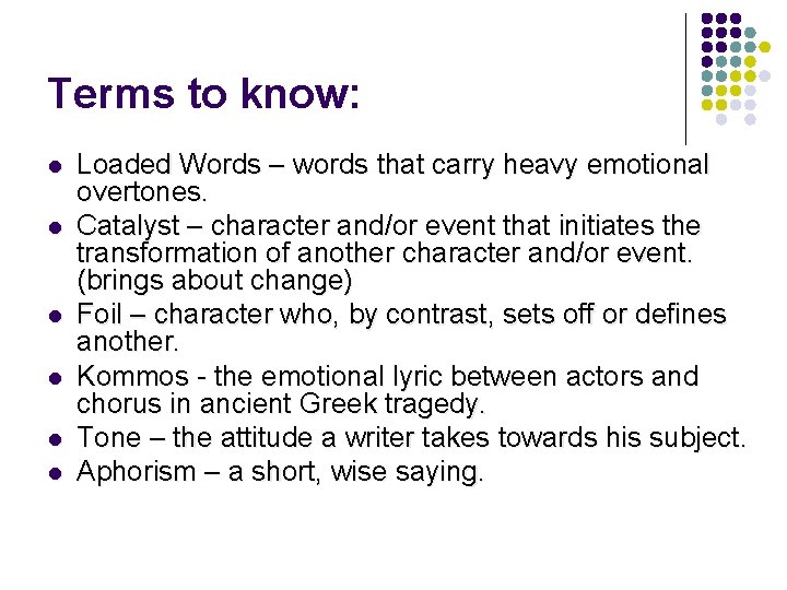 Terms to know: l l l Loaded Words – words that carry heavy emotional
