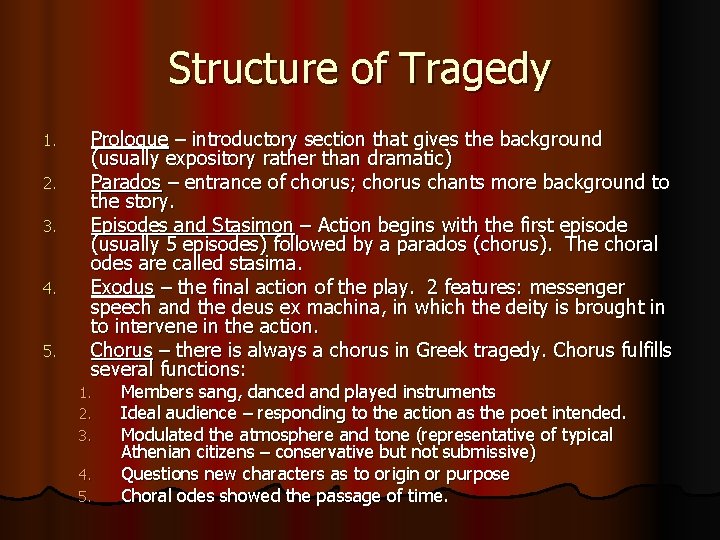 Structure of Tragedy 1. 2. 3. 4. 5. Prologue – introductory section that gives