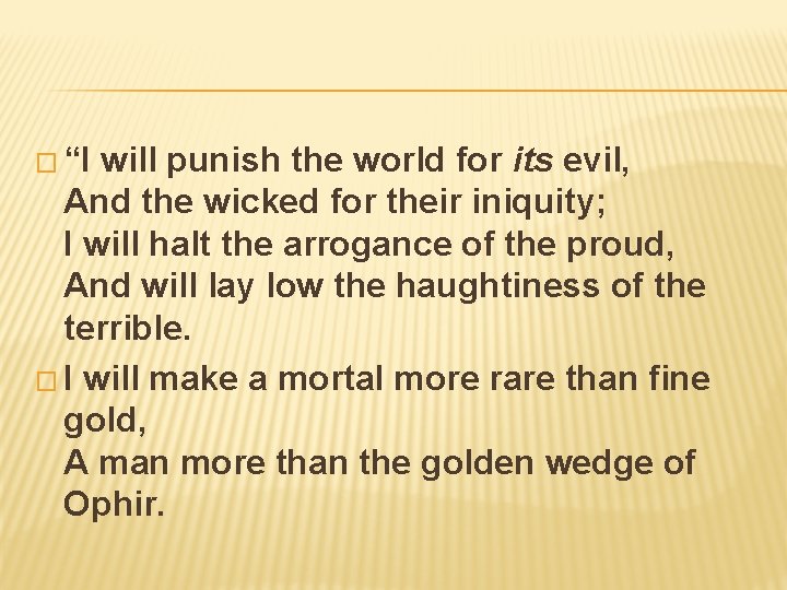 � “I will punish the world for its evil, And the wicked for their