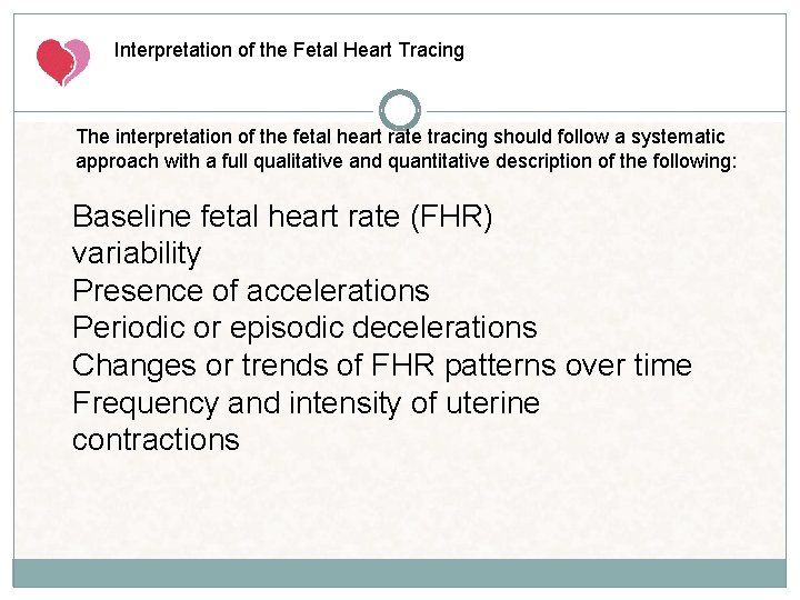 Interpretation of the Fetal Heart Tracing The interpretation of the fetal heart rate tracing Interpretation of the Fetal Heart Tracing The interpretation of the fetal heart rate tracing