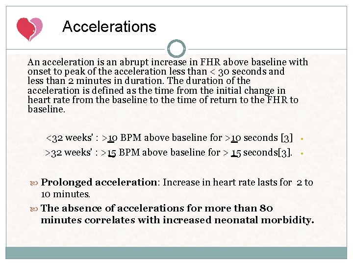 Accelerations An acceleration is an abrupt increase in FHR above baseline with onset to Accelerations An acceleration is an abrupt increase in FHR above baseline with onset to