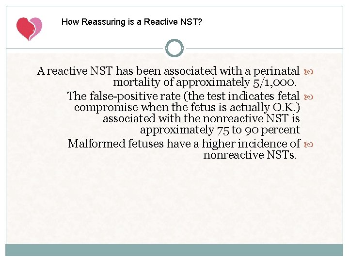 How Reassuring is a Reactive NST? A reactive NST has been associated with a How Reassuring is a Reactive NST? A reactive NST has been associated with a