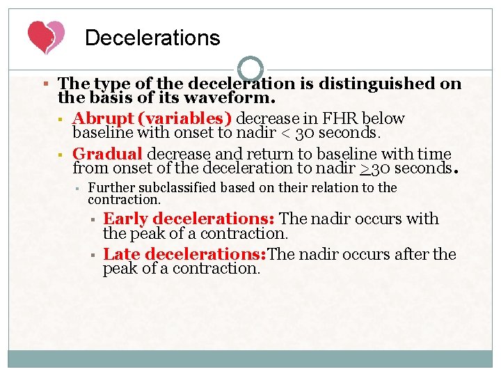 Decelerations § The type of the deceleration is distinguished on the basis of its Decelerations § The type of the deceleration is distinguished on the basis of its