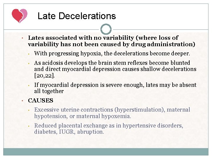 Late Decelerations • Lates associated with no variability (where loss of variability has not Late Decelerations • Lates associated with no variability (where loss of variability has not