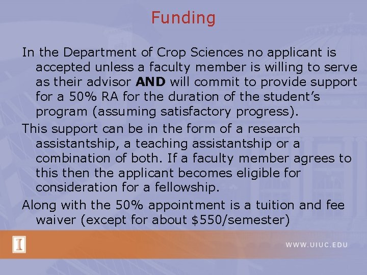 Funding In the Department of Crop Sciences no applicant is accepted unless a faculty