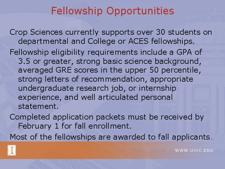 Fellowship Opportunities Crop Sciences currently supports over 30 students on departmental and College or