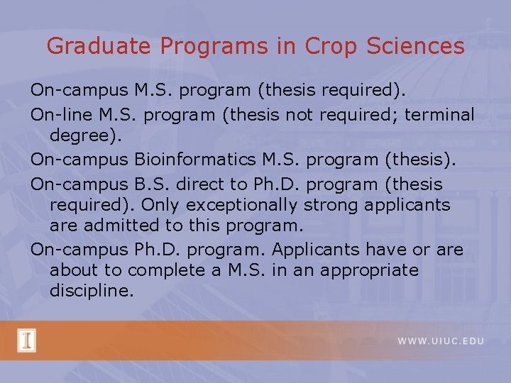 Graduate Programs in Crop Sciences On-campus M. S. program (thesis required). On-line M. S.