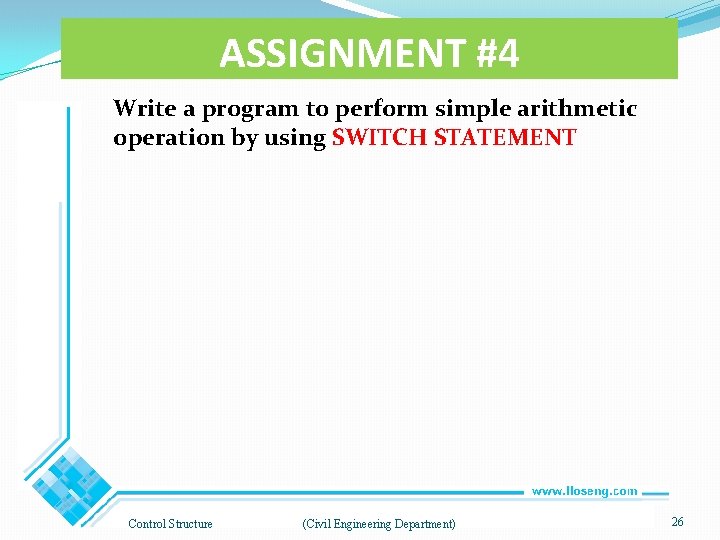 ASSIGNMENT #4 Write a program to perform simple arithmetic operation by using SWITCH STATEMENT