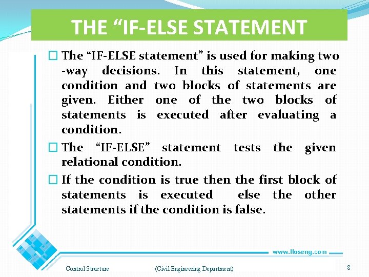 THE “IF-ELSE STATEMENT � The “IF-ELSE statement” is used for making two -way decisions.