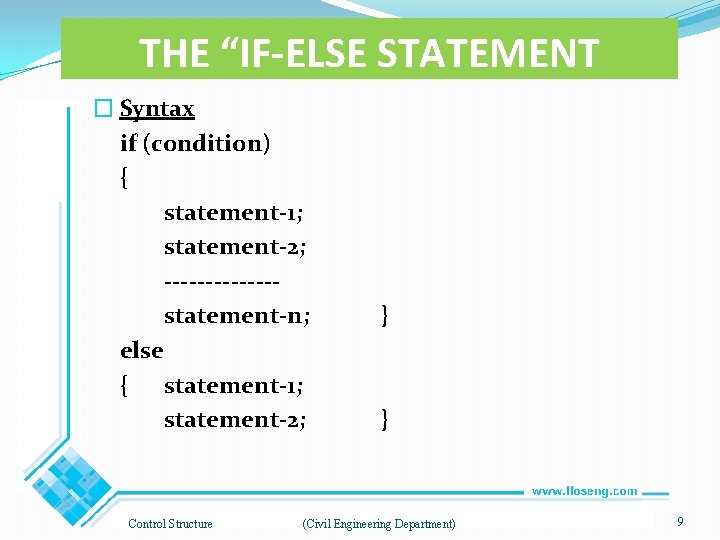 THE “IF-ELSE STATEMENT � Syntax if (condition) { statement-1; statement-2; -------statement-n; else { statement-1;