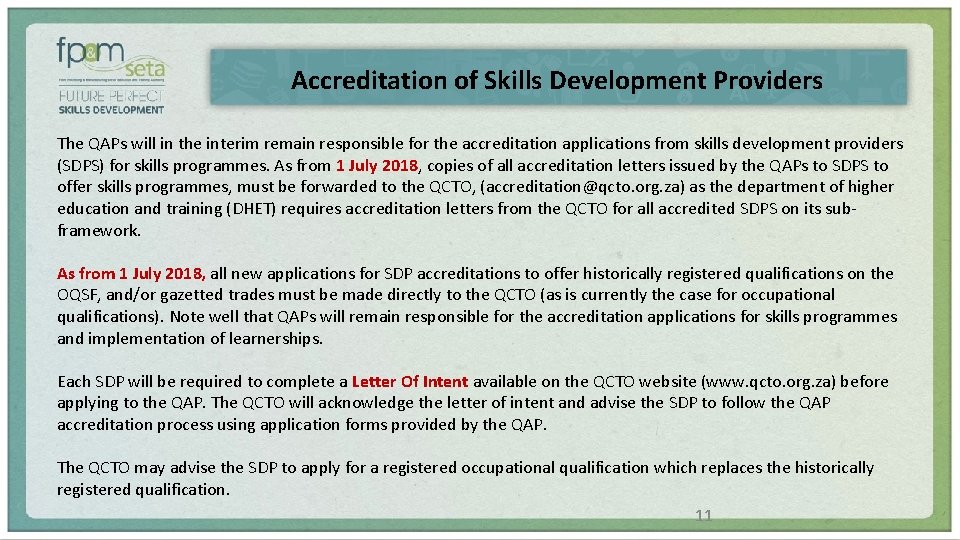 Accreditation of Skills Development Providers The QAPs will in the interim remain responsible for