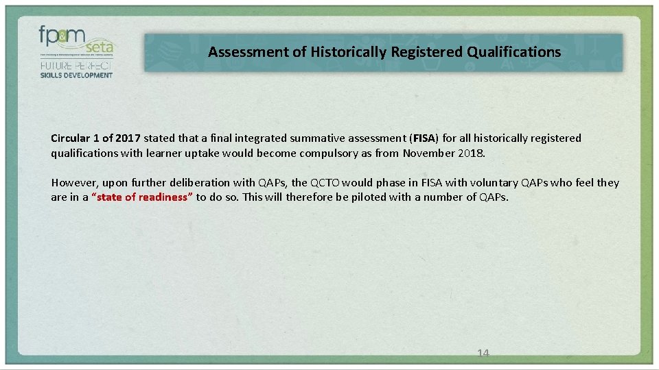 Assessment of Historically Registered Qualifications Circular 1 of 2017 stated that a final integrated