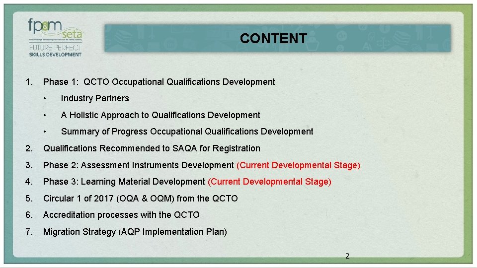 CONTENT 1. Phase 1: QCTO Occupational Qualifications Development • Industry Partners • A Holistic
