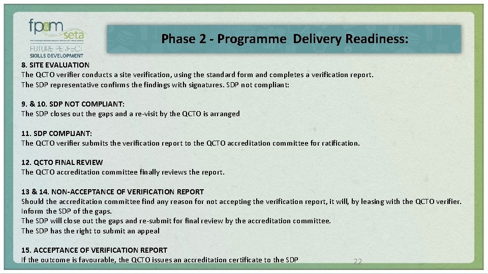 Phase 2 - Programme Delivery Readiness: 8. SITE EVALUATION The QCTO verifier conducts a