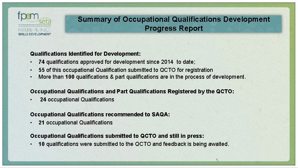 Summary of Occupational Qualifications Development Progress Report Qualifications Identified for Development: • 74 qualifications