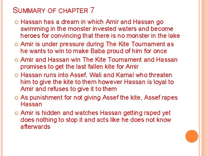 SUMMARY OF CHAPTER 7 Hassan has a dream in which Amir and Hassan go