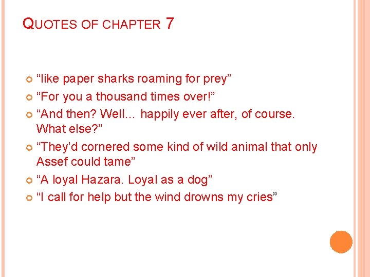 QUOTES OF CHAPTER 7 “like paper sharks roaming for prey” “For you a thousand