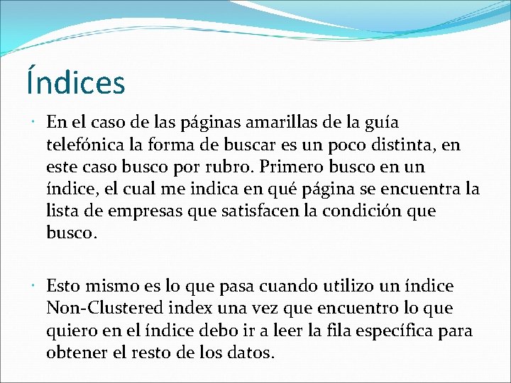 Índices En el caso de las páginas amarillas de la guía telefónica la forma