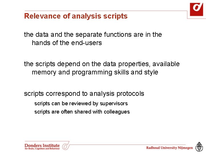 Relevance of analysis scripts the data and the separate functions are in the hands Relevance of analysis scripts the data and the separate functions are in the hands