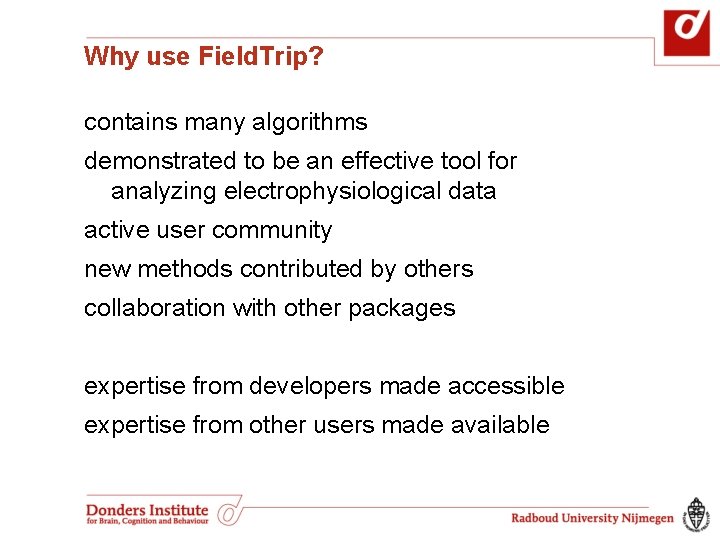 Why use Field. Trip? contains many algorithms demonstrated to be an effective tool for Why use Field. Trip? contains many algorithms demonstrated to be an effective tool for