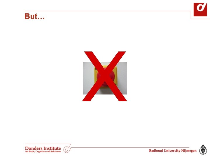 But… X But… X