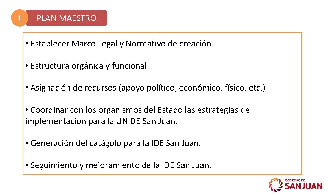 1 PLAN MAESTRO • Establecer Marco Legal y Normativo de creación. • Estructura orgánica 1 PLAN MAESTRO • Establecer Marco Legal y Normativo de creación. • Estructura orgánica