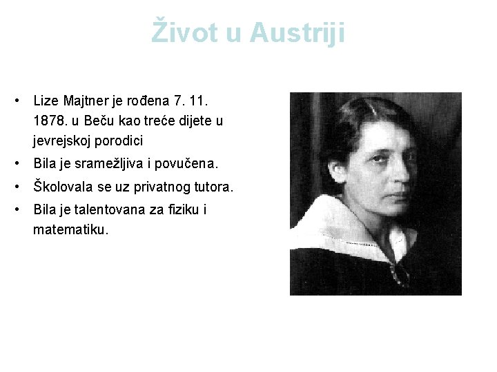 Život u Austriji • Lize Majtner je rođena 7. 11. 1878. u Beču kao