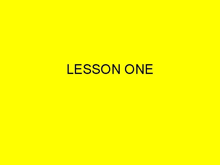 LESSON ONE 