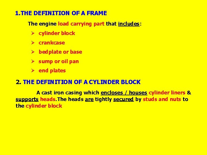 1. THE DEFINITION OF A FRAME The engine load carrying part that includes: Ø