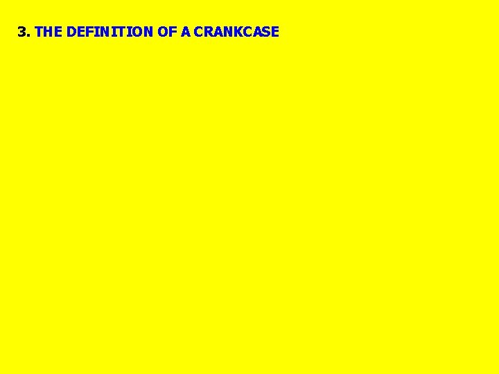 3. THE DEFINITION OF A CRANKCASE 