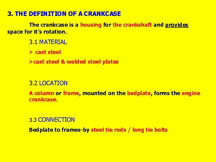 3. THE DEFINITION OF A CRANKCASE The crankcase is a housing for the crankshaft