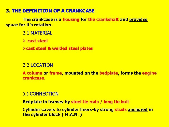 3. THE DEFINITION OF A CRANKCASE The crankcase is a housing for the crankshaft