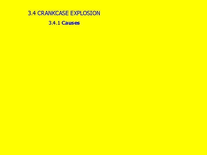 3. 4 CRANKCASE EXPLOSION 3. 4. 1 Causes 