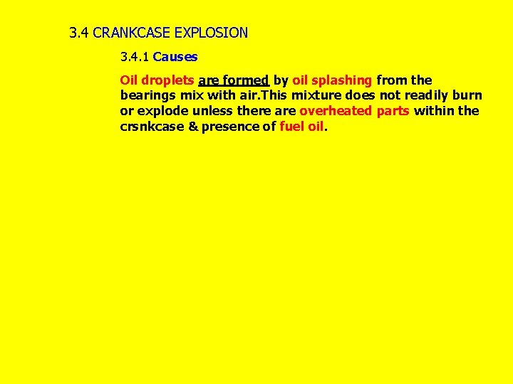 3. 4 CRANKCASE EXPLOSION 3. 4. 1 Causes Oil droplets are formed by oil