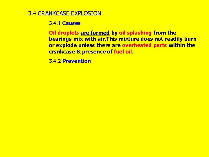 3. 4 CRANKCASE EXPLOSION 3. 4. 1 Causes Oil droplets are formed by oil